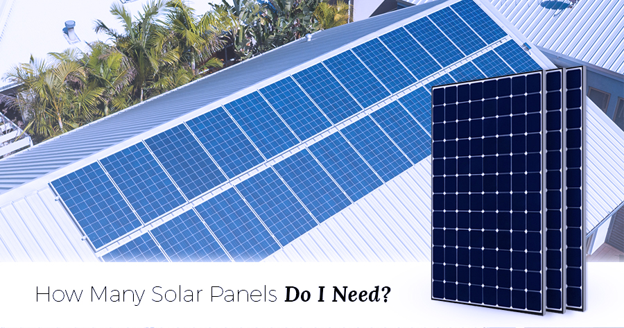 How Many Solar Panels Do You Need?