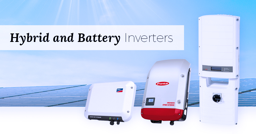 hybrid and battery inverters